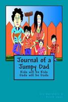 Journal of a Jumpy Dad: Kids will be Kids, Dads will be duds 1489572996 Book Cover