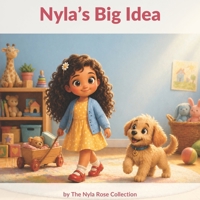 Nyla's Big Idea: A Story About Curiosity, Building, and Trying Again B0GZ8FGQ8L Book Cover