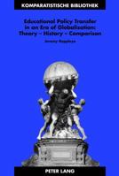 Educational Policy Transfer in an Era of Globalization: Theory - History - Comparison 3631605668 Book Cover