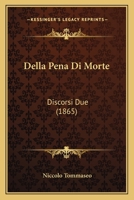 Della Pena Di Morte: Discorsi Due Di Niccol Tommas O... 1147240019 Book Cover