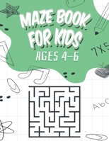 Maze Book for Kids 4-6: Jumpstart Your Child's Learning With This Maze Activity Book for Kids 8-12 B08QG4M5TH Book Cover