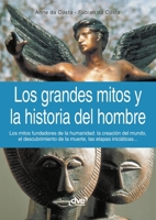 Los Grandes Mitos y La Historia del Hombre 1644610477 Book Cover