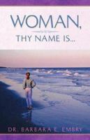 Woman, Thy Name Is... 1591601401 Book Cover