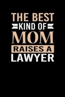 The Best Kind Of Mom Raises A Lawyer: Mother's day Lawyer Mom Writing Journal Lined, Diary, Notebook (6 x 9) 120 Page 1673795943 Book Cover