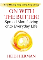 On With the Butter! 1947233033 Book Cover