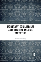 Monetary Equilibrium and Nominal Income Targeting 0367589443 Book Cover