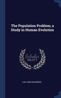 The Population Problem a Study in Human Evolution 1015935915 Book Cover