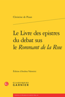 Le Livre Des Epistres Du Debat Sus Le Rommant de la Rose 2812430958 Book Cover