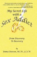 My Secret Life with a Sex Addict 1494876892 Book Cover