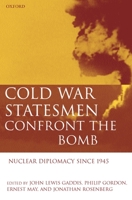 Cold War Statesmen Confront the Bomb: Nuclear Diplomacy Since 1945 0198294689 Book Cover