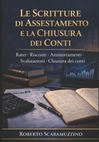 Le Scritture di Assestamento e la Chiusura dei Conti: Ratei · Risconti · Ammortamenti · Svalutazioni · Chiusura dei conti (Manuali di Economia e Diritto) (Italian Edition) B0GWHV57QK Book Cover