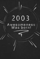 2003 awesomeness was born.: Gift it to the person that you just thought about he might like it 1678864889 Book Cover