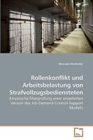 Rollenkonflikt und Arbeitsbelastung von Strafvollzugsbediensteten: Empirische Überprüfung einer erweiterten Version des Job Demand-Control-Support Modells 3639214463 Book Cover