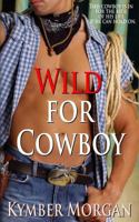 Wild for Cowboy 1481011863 Book Cover