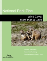 National Park Zine: Wind Cave: More than a Cave B0C2SH6KS8 Book Cover