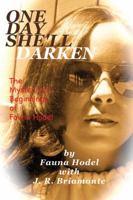 One Day She'll Darken: The Mysterious Beginnings of Fauna Hodel 1631682474 Book Cover