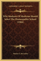 Why Students Of Medicine Should Select The Homeopathic School 1437364845 Book Cover