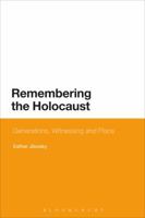 Remembering the Holocaust: Generations, Witnessing and Place 1350025135 Book Cover