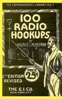 100 Radio Hookups: Radio Circuits for Experimenters from the 1920's 1450560172 Book Cover