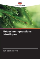 Médecine - questions hérétiques (French Edition) 6208327490 Book Cover