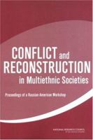 Conflict and Reconstruction in Multiethnic Societies: Proceedings of a Russian-American Workshop 0309089395 Book Cover