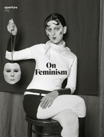 On Feminism: Aperture 225 1597113670 Book Cover