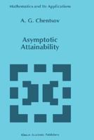 Asymptotic Attainability (Mathematics and Its Applications) 0792343026 Book Cover