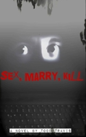 Sex, Marry, Kill 1495377865 Book Cover