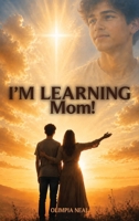 I'M LEARNING! Mom! B0H92PCHFX Book Cover
