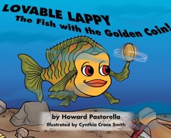 Lovable Lappy: The Fish with the Golden Coin! 0989407055 Book Cover