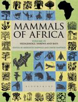 Mammals of Africa Volume IV, . Hedgehogs, Shrews and Bats 1408122545 Book Cover
