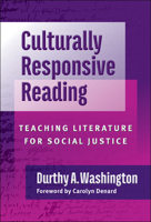 Culturally Responsive Reading: Teaching Literature for Social Justice 0807768294 Book Cover