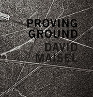 David Maisel: Proving Ground 1942185669 Book Cover