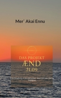 Das Projekt AEND 21.09: Eine Einladung an den Menschen - dem Licht des I Am zu begegnen (German Edition) 3819223622 Book Cover