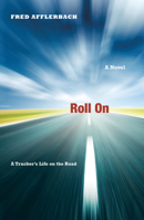 Roll On: A Trucker's Life on the Road 0897336232 Book Cover