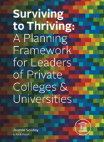 Surviving to Thriving A Planning Framework for Leaders of Private Colleges and Universities 1599328909 Book Cover