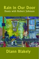Rain in Our Door: Duets with Robert Johnson 1945680164 Book Cover