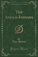 The Anglo-Indians 1360289763 Book Cover