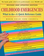 Childhood Emergencies: What to Do-A Quick Reference Guide (Childcare Guide) 0923521623 Book Cover