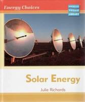 Energy Choices Solar Energy Macmillan Library 0761444270 Book Cover