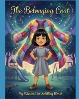 The Belonging Coat: A Whispering Hearts Story - About Finding Where You Fit (The Whispering Hearts Series) B0GR9NB1NG Book Cover