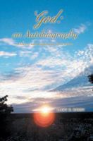 God: an Autobiography: Flowers and Lightning from above 0595382630 Book Cover