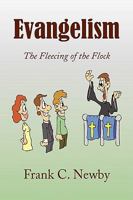 Evangelism - The Fleecing Of The Flock 1436386438 Book Cover