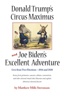 Donald Trump's Circus Maximus and Joe Biden's Excellent Adventure B0CQ6BP1ZB Book Cover