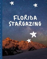 Florida Stargazing: Backyard Night Sky Astronomer Notebook | Lunar Moon | Outer Space Observations | Stars | Stargazing | Telescope | Backyard Galaxy | Cosmic Star watching 1674338317 Book Cover
