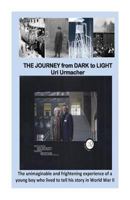 Journey From Dark to Light: THE JOURNEY from DARK To LIGHT: A Holocaust story. 0615769284 Book Cover