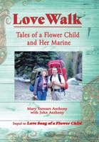 Love Walk: Tales of a Flower Child and Her Marine 166420721X Book Cover