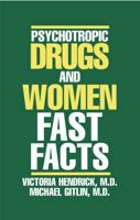 Psychotropic Drugs and Women: Fast Facts 0393704211 Book Cover