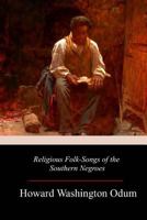 Religious Folk-Songs of the Southern Negroes (Classic Reprint) 1981768815 Book Cover