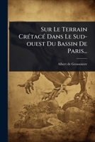Sur Le Terrain CrÃ(c)tacÃ(c) Dans Le Sud-ouest Du Bassin De Paris... (French Edition) 1024830284 Book Cover